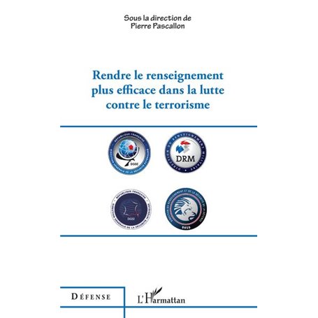 Rendre le renseignement plus efficace dans la lutte contre le terrorisme