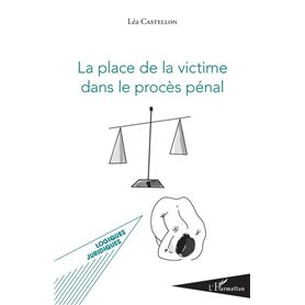 La place de la victime dans le procès pénal