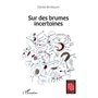 Sur des brumes incertaines