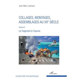 Collages, montages, assemblages au XXe siècle