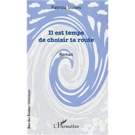 Il est temps de choisir ta route