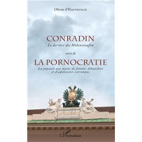 Conradin suivi de La pornocratie.