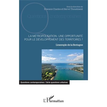 La métropolisation : une opportunité pour le développement des territoires ?