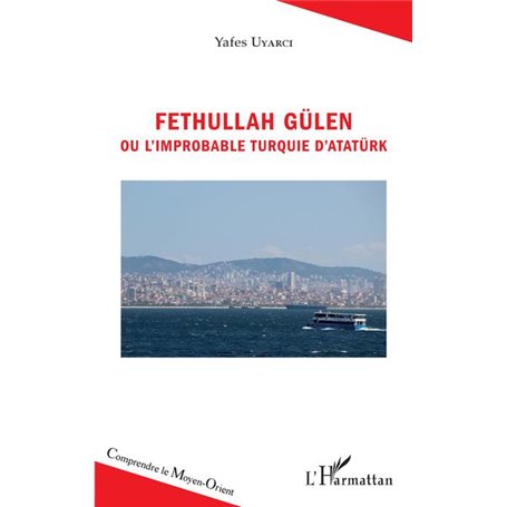 Fethullah Gülen ou l'improbable Turquie d'Atatürk