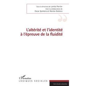 L'altérité et l'identité à l'épreuve de la fluidité