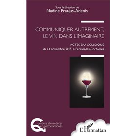 Communiquer autrement, le vin dans l'imaginaire