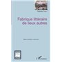 Fabrique littéraire de lieux autres