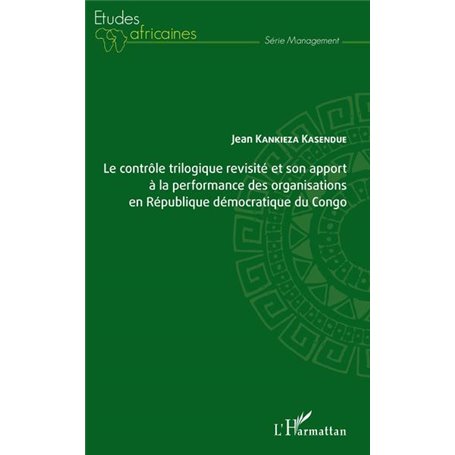 Le contrôle trilogique revisité et son apport à la performance des organisations en République démocratique du Congo