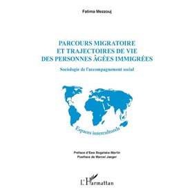 Parcours migratoire et trajectoires de vie des personnes âgées immigrées