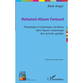 Mohamed-Alioum Fantouré thématique et techniques narratives dans l'oeuvre romanesque d'un écrivain guinéen