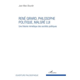 René Girard, philosophe politique, malgré lui