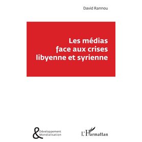 Les médias face aux crises libyenne et syrienne