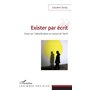 Exister par écrit