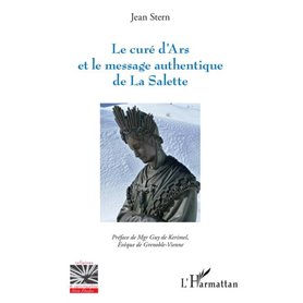 Le curé d'Ars et le message authentique de La Salette