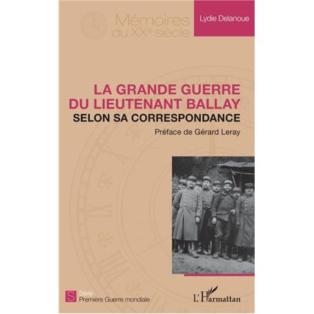 La Grande Guerre du lieutenant Ballay selon sa correspondance