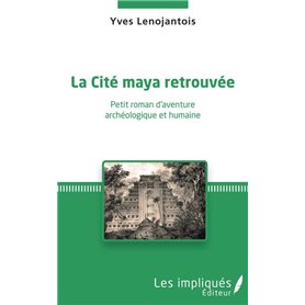 La Cité maya retrouvée