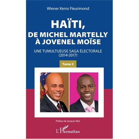 Haïti, de Michel Martelly à Jovenel Moïse Tome 2