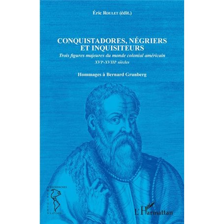 Conquistadores, négriers et inquisiteurs