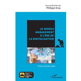 Le -em+middle management-/em+ à l'ère de la digitalisation