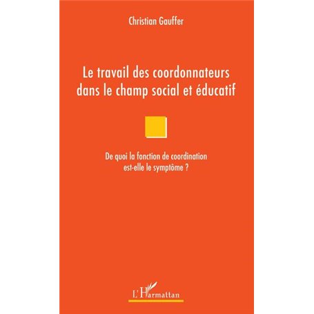 Le travail des coordonnateurs dans le champ social et éducatif