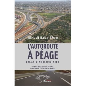 L'autoroute à péage Dakar - Diamniadio - Aibd