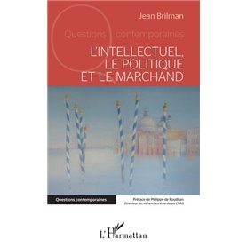 L'intellectuel, le politique et le marchand