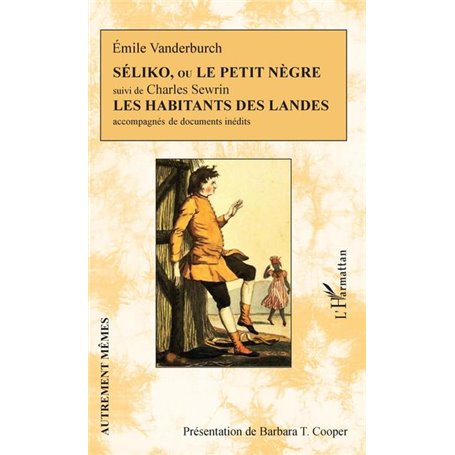 Séliko, ou Le petit nègre suivi de Les habitants des Landes