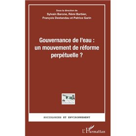 Gouvernance de l'eau : un mouvement de réforme perpétuelle ?