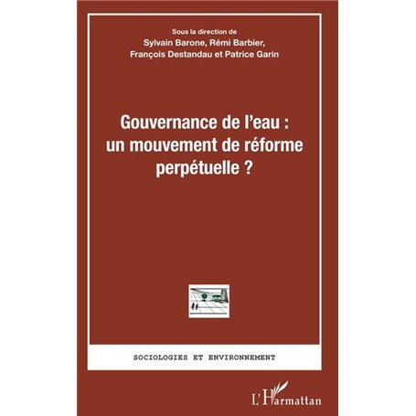 Gouvernance de l'eau : un mouvement de réforme perpétuelle ?