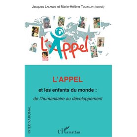 L'Appel et les enfants du monde : de l'humanitaire au développement