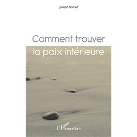 Comment trouver la paix intérieure ?