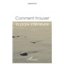 Comment trouver la paix intérieure ?