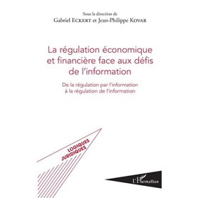 La régulation économique et financière face aux défis de l'information
