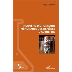 Nouveau dictionnaire mémorable des remèdes d'autrefois