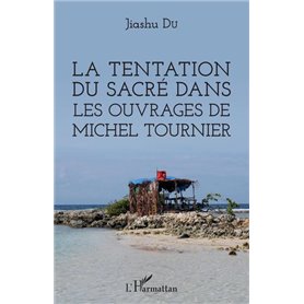 La tentation du sacré dans les ouvrages de Michel Tournier