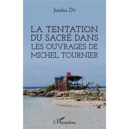 La tentation du sacré dans les ouvrages de Michel Tournier