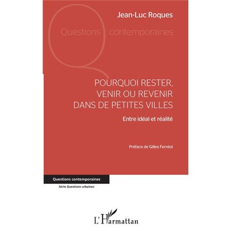 Pourquoi rester, venir ou revenir dans de petites villes