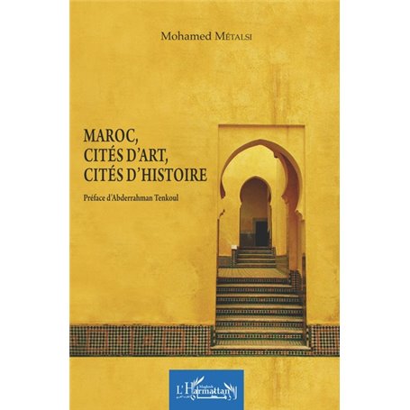 Maroc, cités d'art, cités d'histoire