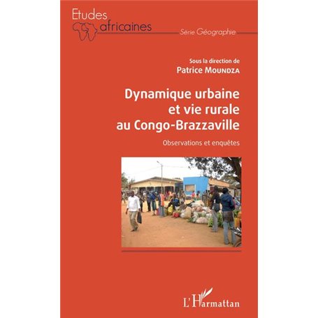 Dynamique urbaine et vie rurale au Congo-Brazzaville