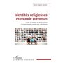 Identités religieuses et monde commun