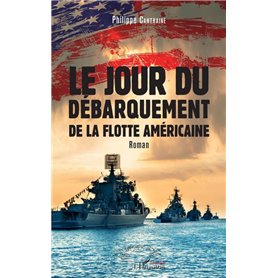 Le jour du débarquement de la flotte américaine