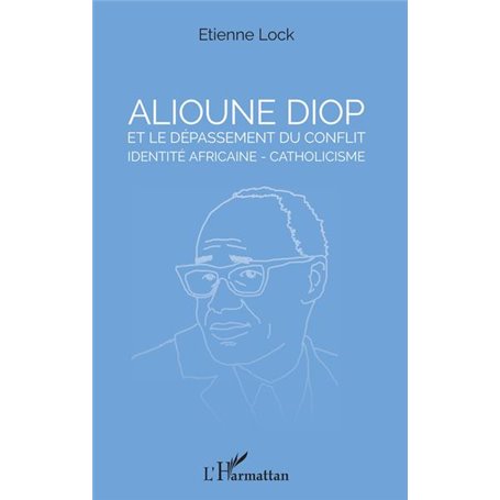 Alioune Diop et le dépassement du conflit identité africaine - catholicisme