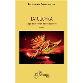 Tatouchka. Le phoenix renaît de ses cendres