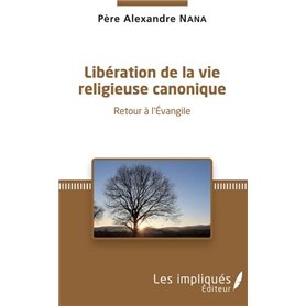 LIBERATION DE LA VIE RELIGIEUSE CANONIQUE