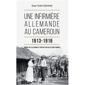 Une infirmière allemande au Cameroun 1913-1916