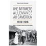 Une infirmière allemande au Cameroun 1913-1916