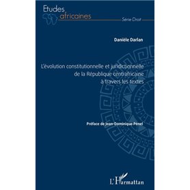 L'évolution constitutionnelle et juridictionnelle de la République centrafricaine à travers les textes