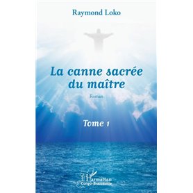 La canne sacrée du maître Tome 1