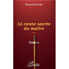 La canne sacrée du maître Tome 2