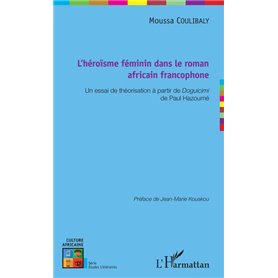 L'héroïsme féminin dans le roman africain francophone